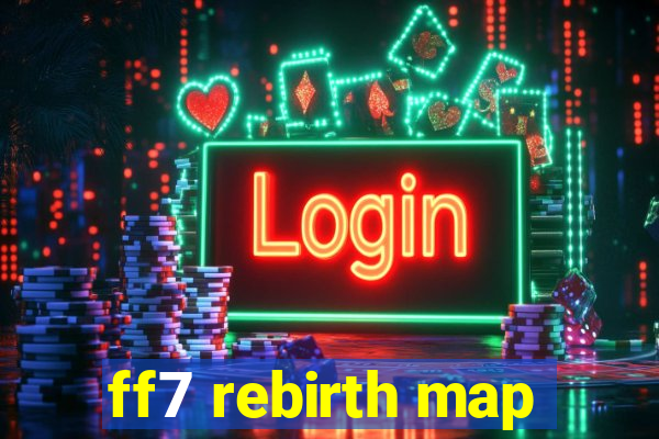 ff7 rebirth map